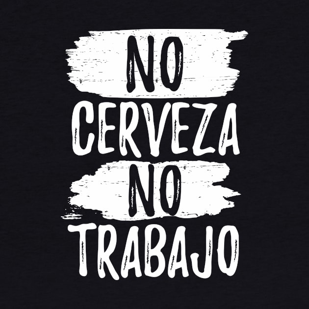 No cerveza no trabajo - white design by verde